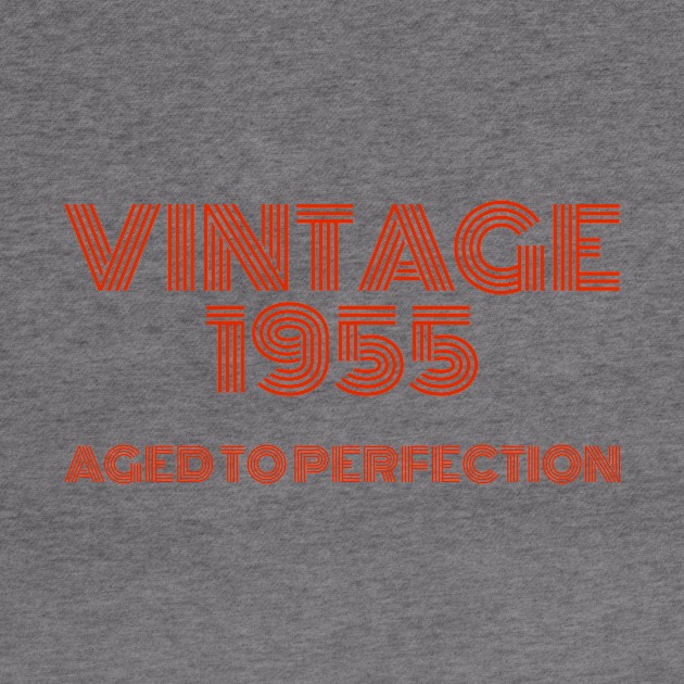 Vintage 1955 Aged to perfection. by MadebyTigger